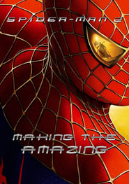 Spider-Man 2: Making the Amazing