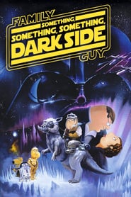 Family Guy Presents: Something, Something, Something, Dark Side