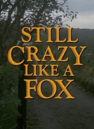 Still Crazy Like a Fox