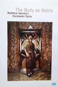 The Body as Matrix: Matthew Barney’s Cremaster Cycle