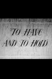 To Have and to Hold