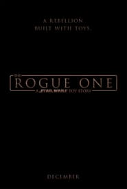 The Rogue One: A Star Wars Toy Story