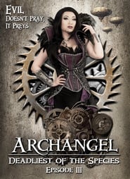 Archangel from the Winter’s End Chronicles: Episode III – Deadliest of the Species