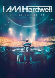 I Am Hardwell: Living the Dream