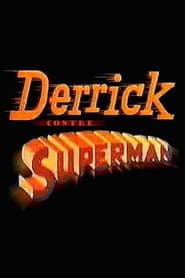 Derrick contre Superman