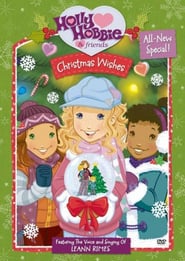 Holly Hobbie and Friends: Christmas Wishes