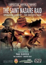 The Saint Nazaire Raid: Operation Chariot – The Greatest Raid