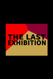 The Last Exhibition