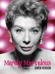 Merely Marvelous: The Dancing Genius of Gwen Verdon