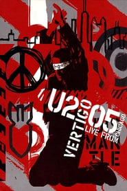 Vertigo 2005 – U2 Live from Chicago