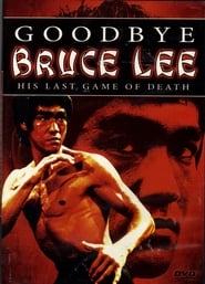 Goodbye Bruce Lee: His Last Game of Death