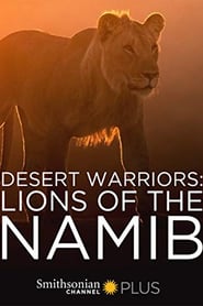 Desert Warriors: Lions of the Namib