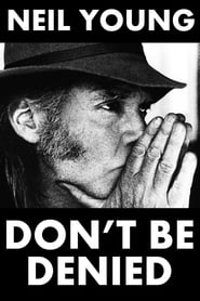 Neil Young: Don’t Be Denied