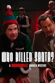 Who Killed Santa? A Murderville Murder Mystery